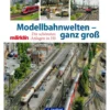 GeraMond 13060 Modellbahnwelten - ganz groß | Bildband Märklin H0