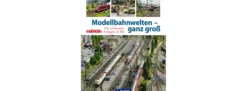 GeraMond 13060 Modellbahnwelten - ganz groß | Bildband Märklin H0